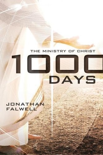 1,000 Days: The Ministry of Christ by Jonathan Falwell (2012-11-12) – – Acce…