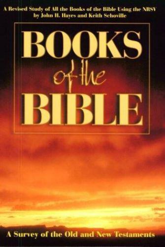 Books of the Bible: A Survey of the Old and New Testaments by John Hayes