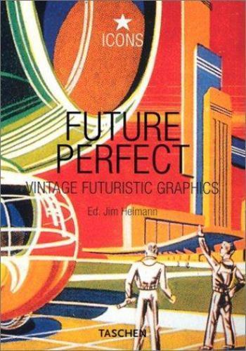 Future Perfect by Jim Heimann 2002 TPB Vintage Futuristic Art Taschen S1