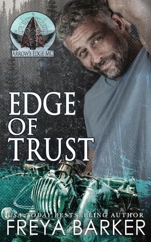 Freya Barker Edge Of Trust (Paperback) Arrow’s Edge MC