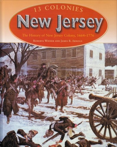 New Jersey: The History of New Jersey Colony, 1664-1776 (13 Colonies) – Wien…
