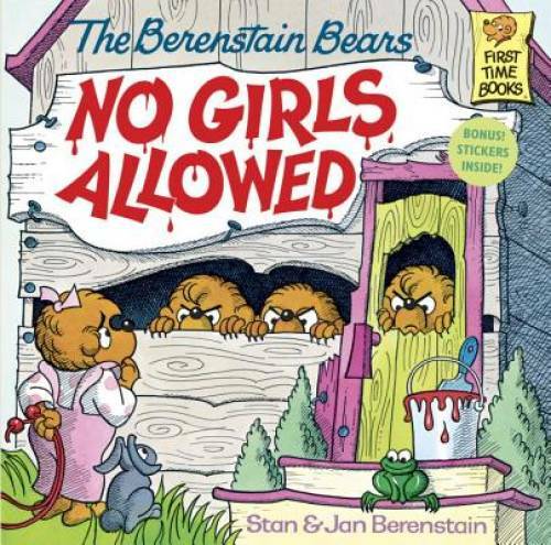 The Berenstain Bears No Girls Allowed – Paperback By Berenstain, Stan – GOOD