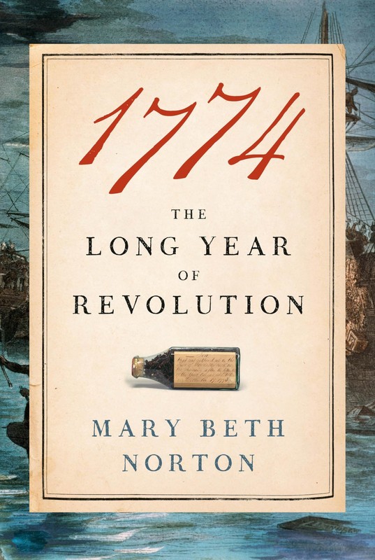 1774: The Long Year of Revolution – Norton, Mary Beth – Good – See condition…