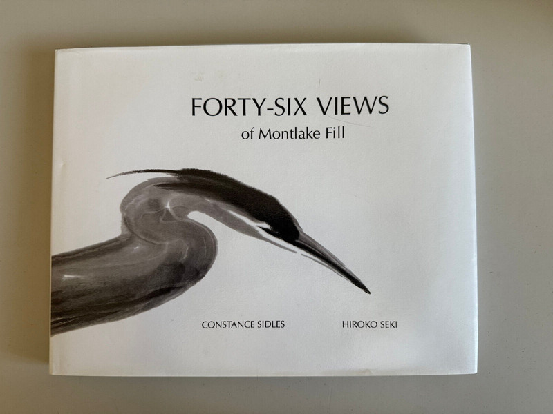 FORTY-SIX VIEWS OF MONTLAKE FILL-BY C. SIDLES AND H. SEKI- 2014 – HARDCOVER BOOK