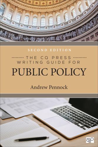 The CQ Press Writing Guide for Public Policy, Pennock, Andrew S., 9781071858288