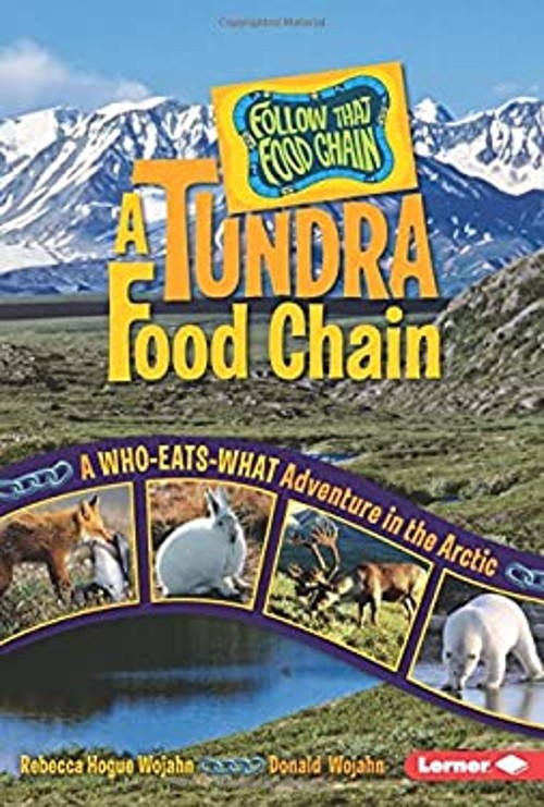 A Tundra Food Chain : A Who-Eats-What Adventure in the Arctic Har