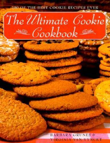 The Ultimate Cookie Cookbook – Hardcover By Grunes, Barbara – GOOD