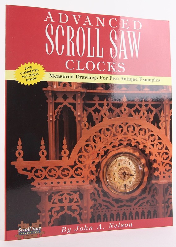 Advanced Scroll Saw Clocks: Measured Drawings for Five Antique Samples – pap…