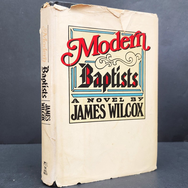 Modern Baptists a Novel by James Willcox 1983 First Printing 1st edition