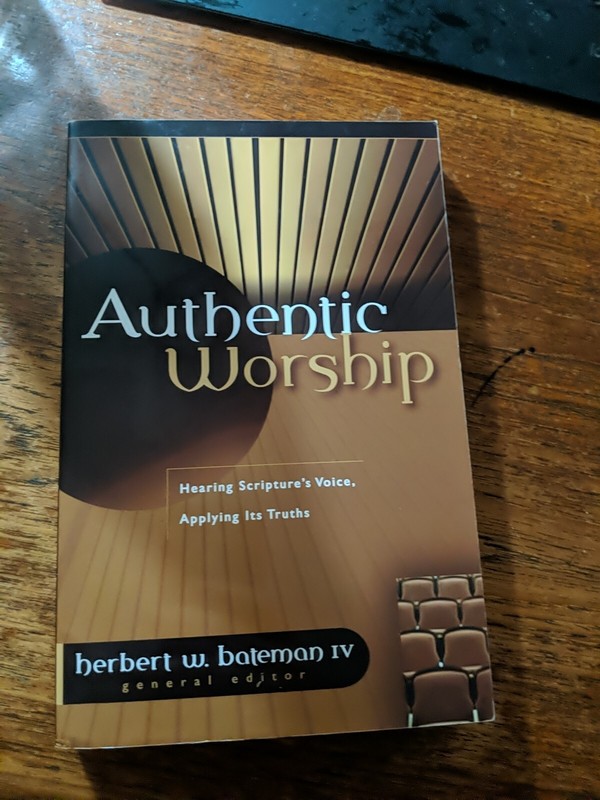 Authentic Worship Hearing Scripture’s Voice Applying Its Truths Bateman *NEW Pbk