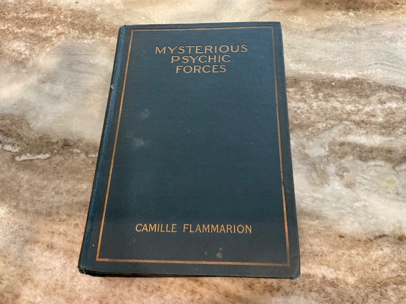 Mysterious Psychic Forces by Camille Flammarion 1907 1st Ed. Hardcover OCCULT