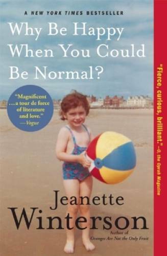 Why Be Happy When You Could Be Normal? – Paperback By Winterson, Jeanette – GOOD