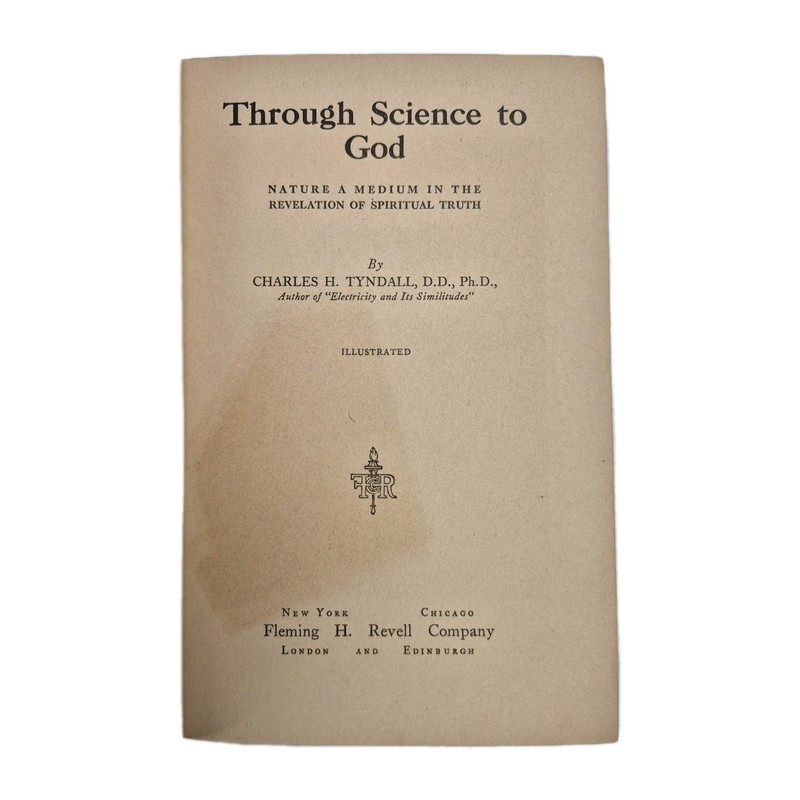 Antique 1926 Through Science to God Book By Charles H. Tyndall Spiritual Nature