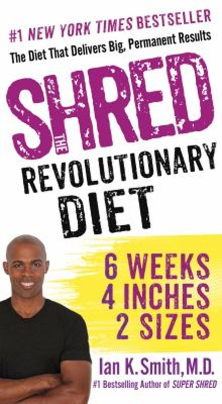 Shred: the Revolutionary Diet : 6 Weeks 4 Inches 2 Sizes Ian K. S