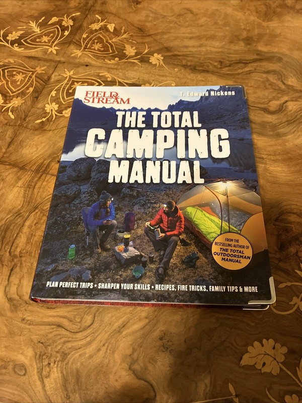 Field And Stream The Total Camping Manual By T. Edward Nickens