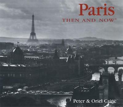 Then and Now Thunder Bay Ser.: Paris Then and Now by Peter Caine and Oriel Ca…