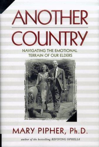 Another Country: Navigating the Emotional- 9781573221290, hardcover, Mary Pipher