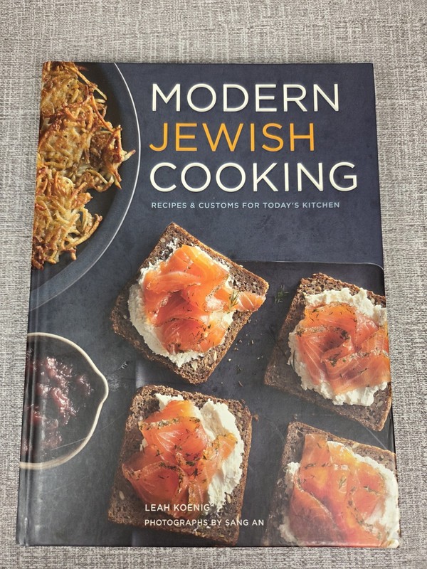 Modern Jewish Cooking: Recipes & Customs for Todays Kitchen Leah Koenig Cookbook