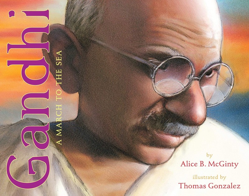 Gandhi: A March to the Sea – hardcover Gonzalez, Thomas|McGinty, Alice B.