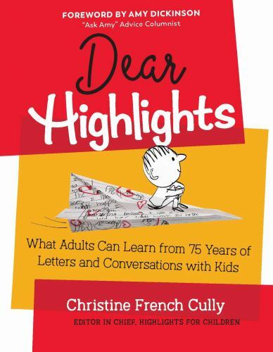 Dear Highlights: What Adults Can Learn from 75 Years of Letters and…
