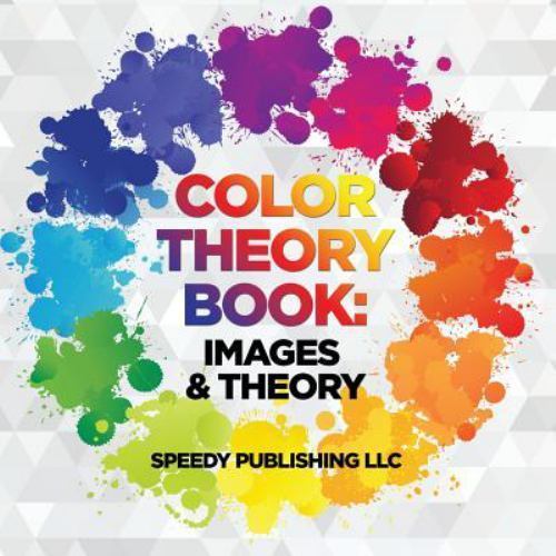 Color Theory Book Images & Theory by Speedy Publishing LLC