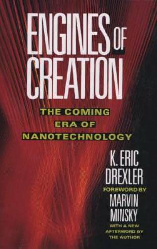 Engines of Creation: The Coming Era of Nanotechnology (Anchor Library of – GOOD