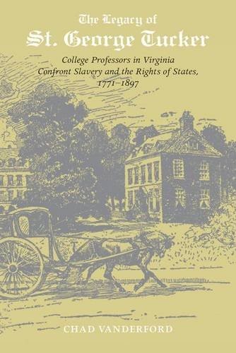THE LEGACY OF ST. GEORGE TUCKER: COLLEGE PROFESSORS IN By Vanderford Chad Phd