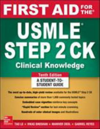 First Aid for the USMLE Step 2 CK, Tenth Edition by Vikas Bhushan and Tao Le…