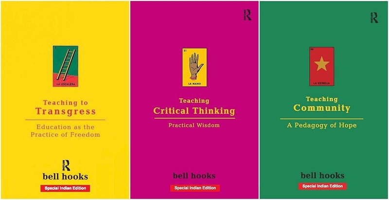 By bell hooks- Teaching to Transgress + Teaching Critical Thinking + Teaching PB