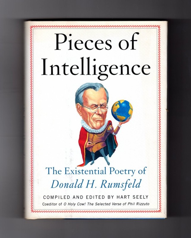 Pieces of Intelligence: The Existential Poetry of Donald H. Rumsfeld