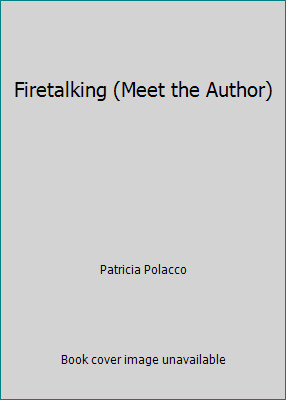 Firetalking (Meet the Author) by Patricia Polacco