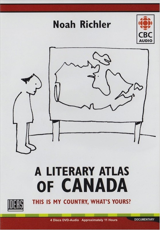 Literary Atlas of Canada by Noah Richler (2006, Sheet Map, Folded)