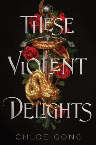 These Violent Delights; 1 – Chloe Gong, 9781534457690, hardcover