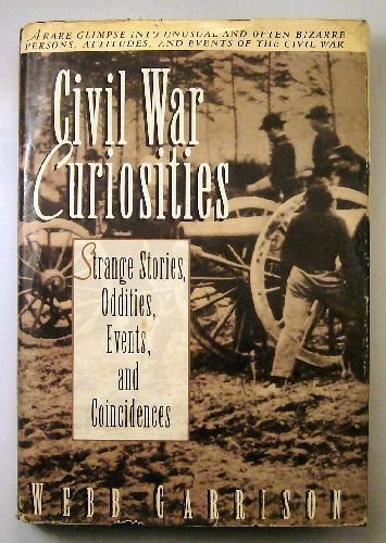 Civil War Curiosities by Webb Garrison (1994-01-01)