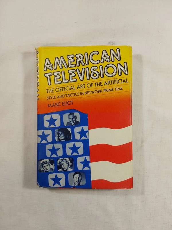 AMERICAN TELEVISION, THE OFFICIAL ART OF THE ARTIFICIAL By Marc Eliot VG DJ
