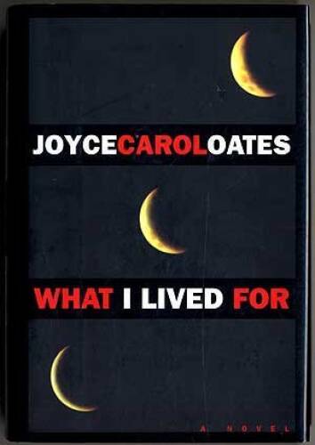 What I Lived For – Hardcover By Oates, Joyce Carol – GOOD