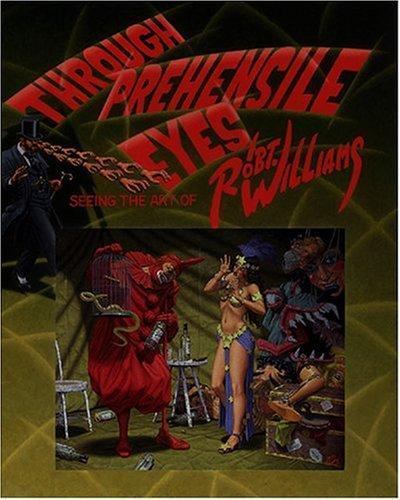 Through Prehensile Eyes: Seeing the Art of Robert Williams – Robert Williams