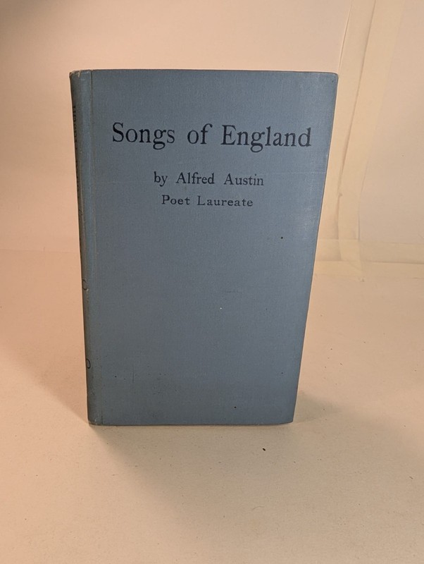 Songs of England Alfred Austin 1898 Macmillan Poet Laureate Victorian Poetry