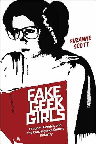 Fake Geek Girls: Fandom, Gender, and – Paperback, by Scott Suzanne – Very Good q