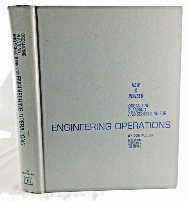 Engineering Operations Planning Organizing and Scheduling by Don Fuller 1966 HC