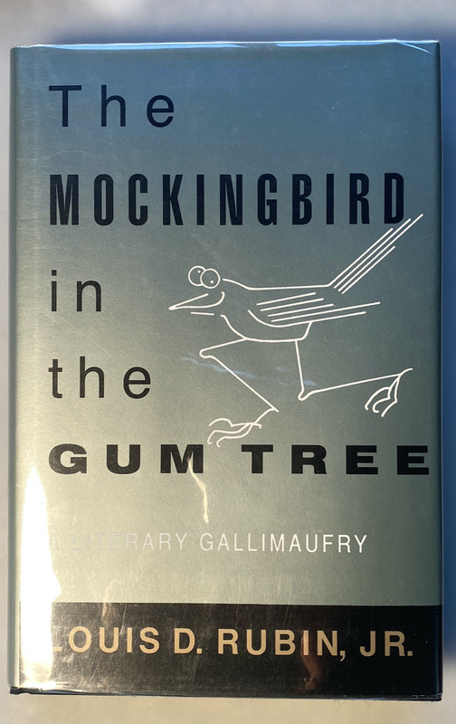 Signed The Mockingbird in the GUM TREE Louis D. Rubin, Jr. Southern Literature