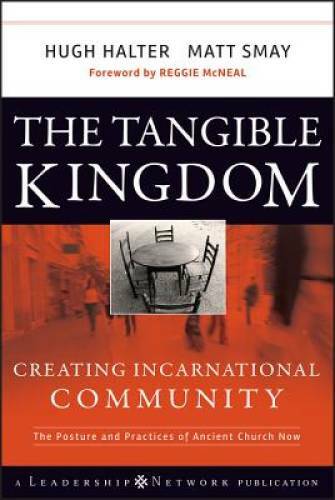 The Tangible Kingdom: Creating Incarnational Community – Hardcover – GOOD