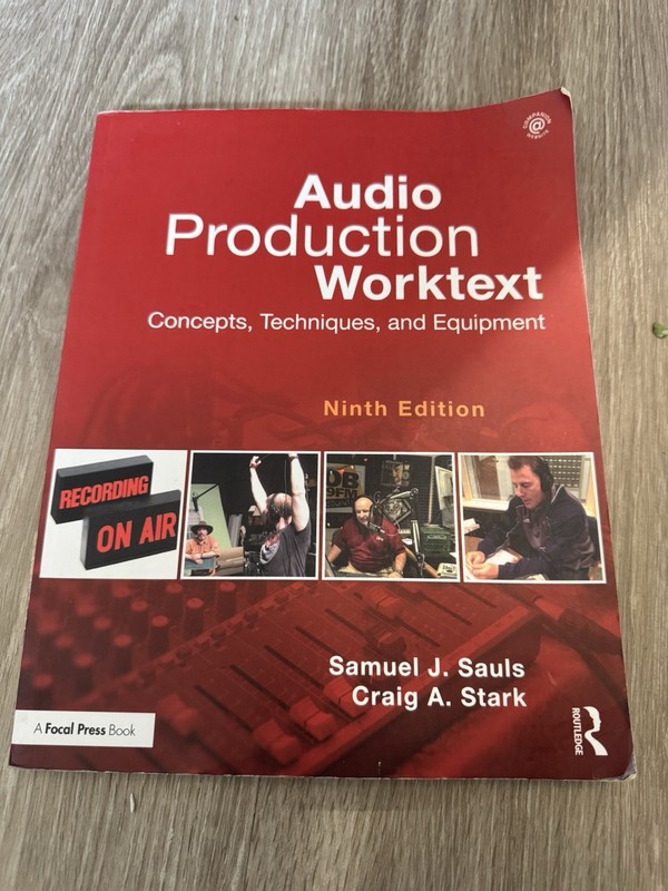 Audio Production Worktext: Concepts, Techniques, Equipment Sauls, Samuel 9th Ed