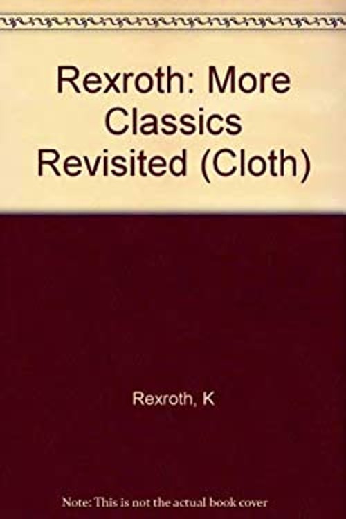 More Classics Revisited Hardcover Kenneth Rexroth