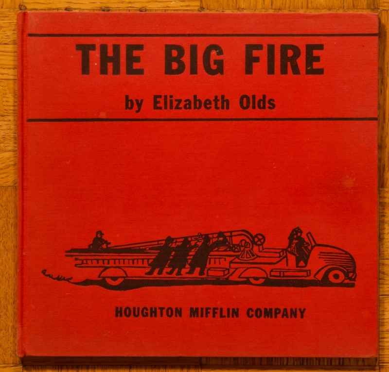 1945 1st HC; The Big Fire by Elizabeth Olds; Houghton Mifflin Company, Boston