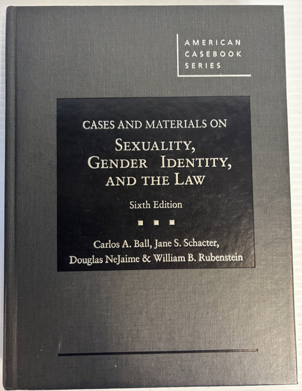 6th Edition Cases and Materials on Sexuality, Gender Identity, and the Law –