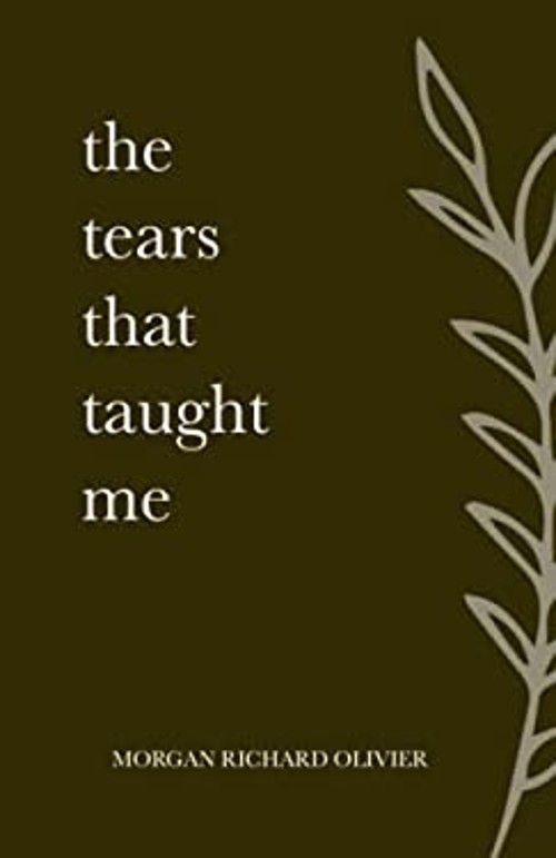 The Tears That Taught Me Paperback Morgan Richard Olivier