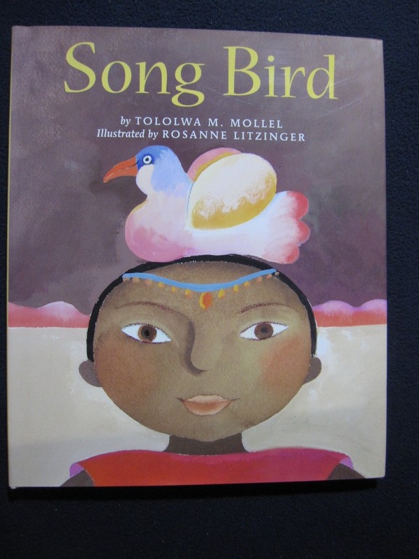 Song Bird [Jan 21, 1999] Mollel, Tololwa M. and Litzinger, Rosanne