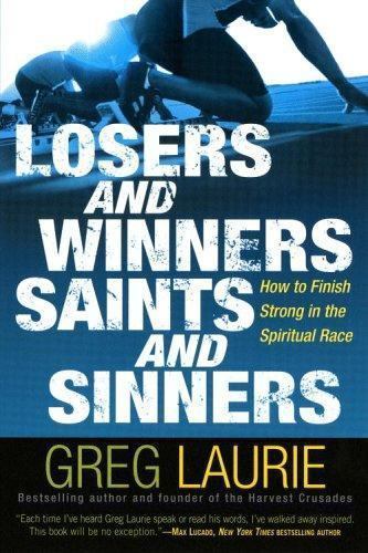 Losers and Winners, Saints and Sinners: How – 0446500151, hardcover, Greg Laurie