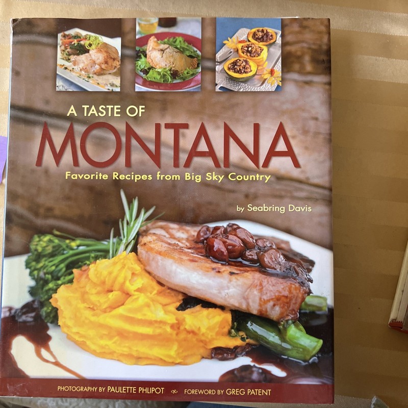 A Taste of Montana : Favorite Recipes from Big Sky Country by Seabring Davis…
